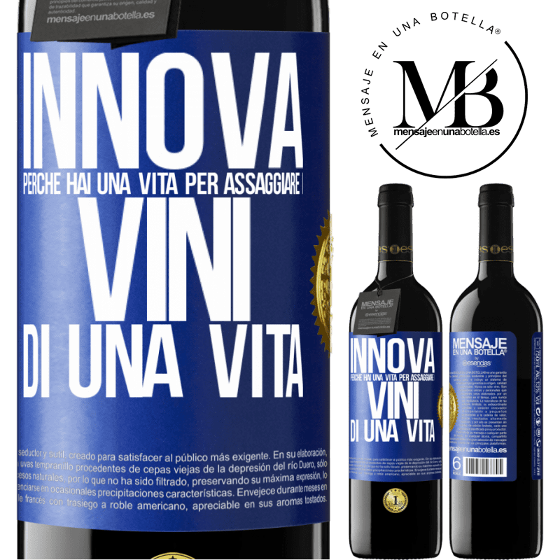 39,95 € Spedizione Gratuita | Vino rosso Edizione RED MBE Riserva Innova, perché hai una vita per assaggiare i vini di una vita Etichetta Blu. Etichetta personalizzabile Riserva 12 Mesi Raccogliere 2014 Tempranillo