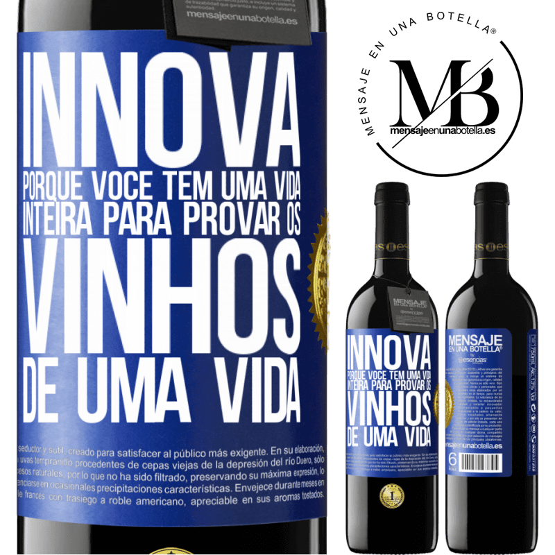 39,95 € Envio grátis | Vinho tinto Edição RED MBE Reserva Innova, porque você tem uma vida inteira para provar os vinhos de uma vida Etiqueta Azul. Etiqueta personalizável Reserva 12 Meses Colheita 2014 Tempranillo