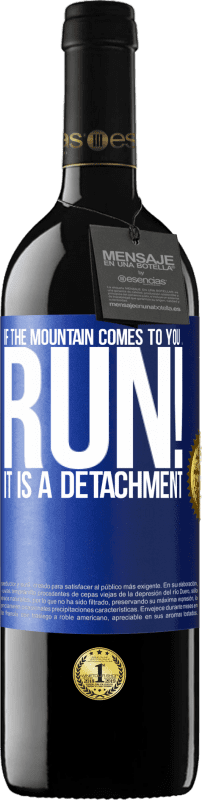 39,95 € | Red Wine RED Edition MBE Reserve If the mountain comes to you ... Run! It is a detachment Blue Label. Customizable label Reserve 12 Months Harvest 2015 Tempranillo