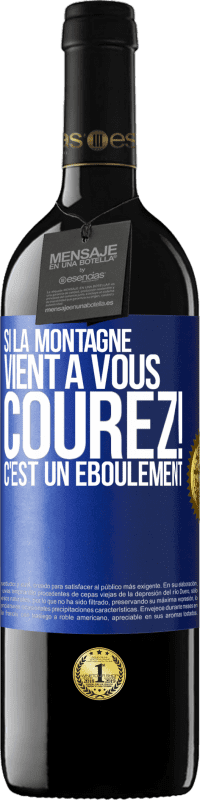 39,95 € Envoi gratuit | Vin rouge Édition RED MBE Réserve Si la montagne vient à vous... Courez! C'est un éboulement Étiquette Bleue. Étiquette personnalisable Réserve 12 Mois Récolte 2016 Tempranillo