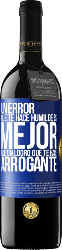 Envío gratis | Vino Tinto Edición RED MBE Reserva Un error que te hace humilde es mejor que un logro que te hace arrogante Etiqueta Azul. Etiqueta personalizable Reserva 12 Meses Cosecha 2014 Tempranillo