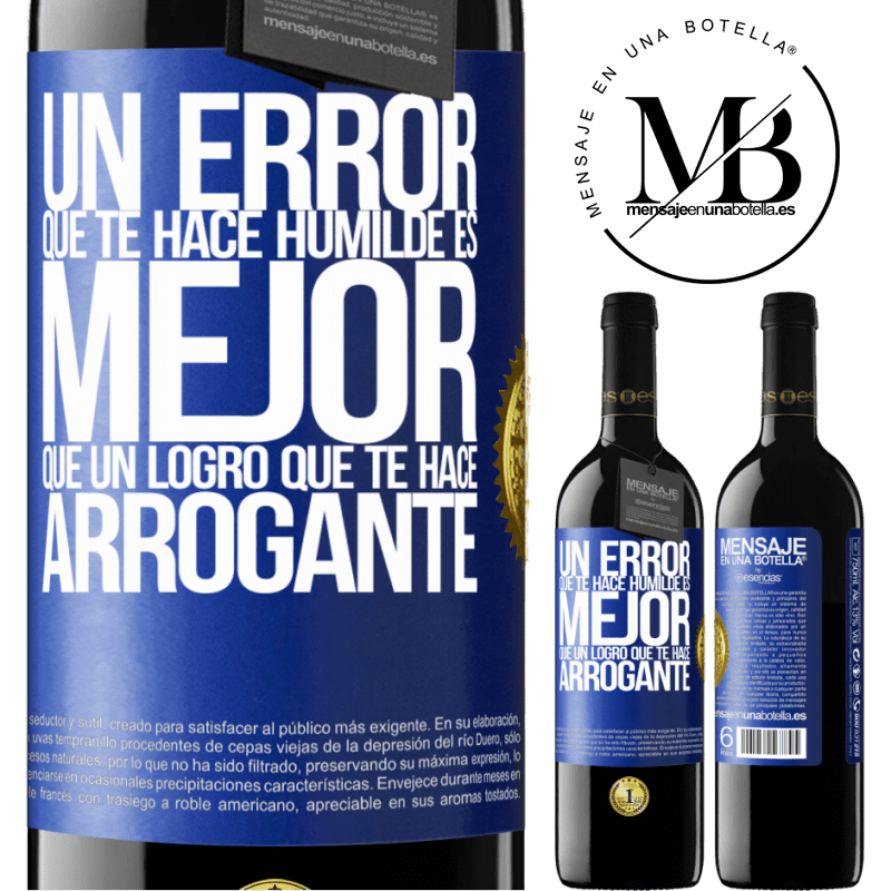 39,95 € Envío gratis | Vino Tinto Edición RED MBE Reserva Un error que te hace humilde es mejor que un logro que te hace arrogante Etiqueta Azul. Etiqueta personalizable Reserva 12 Meses Cosecha 2015 Tempranillo