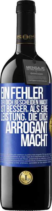 39,95 € | Rotwein RED Ausgabe MBE Reserve Ein Fehler, der dich bescheiden macht, ist besser, als eine Leistung, die dich arrogant macht Blaue Markierung. Anpassbares Etikett Reserve 12 Monate Ernte 2015 Tempranillo