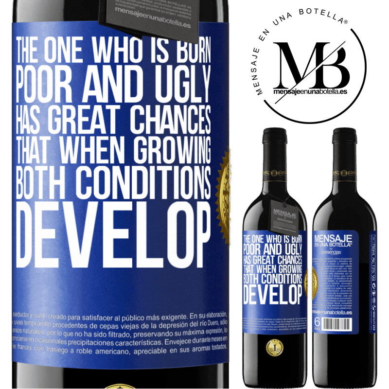 24,95 € Free Shipping | Red Wine RED Edition Crianza 6 Months The one who is born poor and ugly, has great chances that when growing ... both conditions develop Blue Label. Customizable label Aging in oak barrels 6 Months Harvest 2019 Tempranillo
