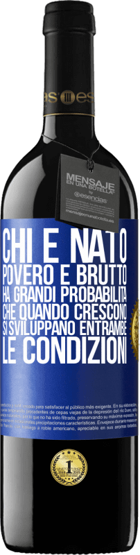 39,95 € | Vino rosso Edizione RED MBE Riserva Chi è nato povero e brutto, ha grandi probabilità che quando crescono ... si sviluppano entrambe le condizioni Etichetta Blu. Etichetta personalizzabile Riserva 12 Mesi Raccogliere 2015 Tempranillo