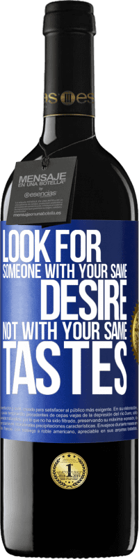 39,95 € Free Shipping | Red Wine RED Edition MBE Reserve Look for someone with your same desire, not with your same tastes Blue Label. Customizable label Reserve 12 Months Harvest 2016 Tempranillo