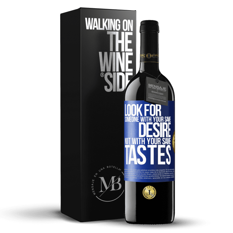 24,95 € Free Shipping | Red Wine RED Edition Crianza 6 Months Look for someone with your same desire, not with your same tastes Blue Label. Customizable label Aging in oak barrels 6 Months Harvest 2019 Tempranillo