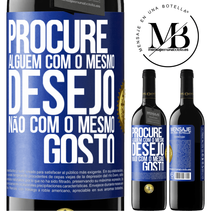 39,95 € Envio grátis | Vinho tinto Edição RED MBE Reserva Procure alguém com o mesmo desejo, não com o mesmo gosto Etiqueta Azul. Etiqueta personalizável Reserva 12 Meses Colheita 2016 Tempranillo