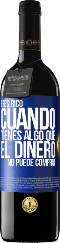 39,95 € | Vino Tinto Edición RED MBE Reserva Eres rico cuando tienes algo que el dinero no puede comprar Etiqueta Azul. Etiqueta personalizable Reserva 12 Meses Cosecha 2015 Tempranillo