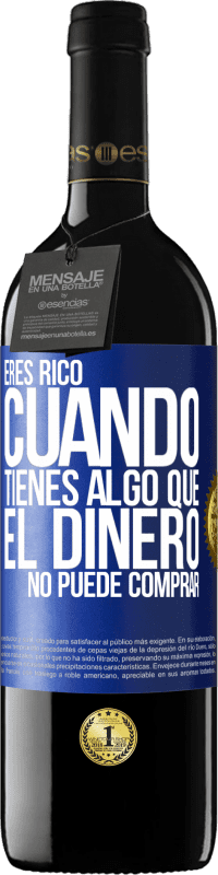 «Eres rico cuando tienes algo que el dinero no puede comprar» Edición RED MBE Reserva