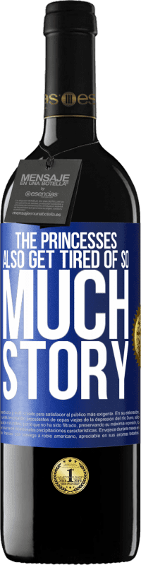 39,95 € | Red Wine RED Edition MBE Reserve The princesses also get tired of so much story Blue Label. Customizable label Reserve 12 Months Harvest 2014 Tempranillo