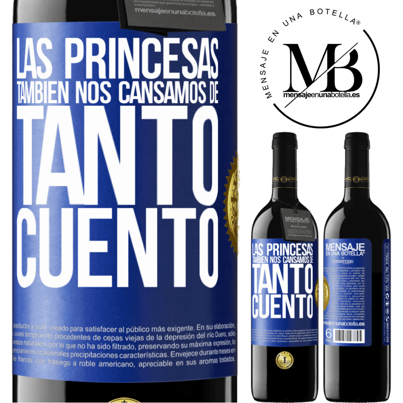 39,95 € Envío gratis | Vino Tinto Edición RED MBE Reserva Las princesas también nos cansamos de tanto cuento Etiqueta Azul. Etiqueta personalizable Reserva 12 Meses Cosecha 2014 Tempranillo