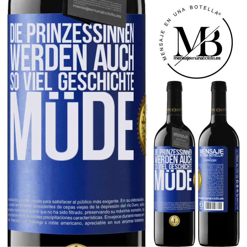 39,95 € Kostenloser Versand | Rotwein RED Ausgabe MBE Reserve Die Prinzessinnen werden auch so viel Geschichte müde Blaue Markierung. Anpassbares Etikett Reserve 12 Monate Ernte 2014 Tempranillo