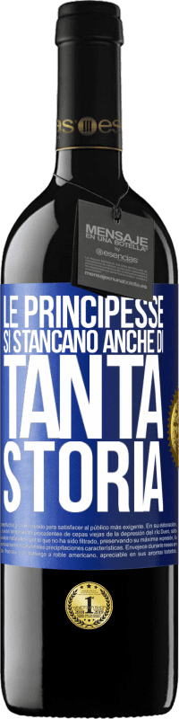 39,95 € | Vino rosso Edizione RED MBE Riserva Le principesse si stancano anche di tanta storia Etichetta Blu. Etichetta personalizzabile Riserva 12 Mesi Raccogliere 2015 Tempranillo