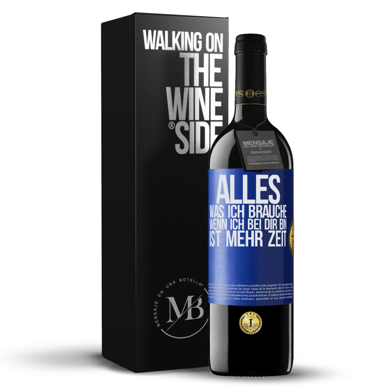 39,95 € Kostenloser Versand | Rotwein RED Ausgabe MBE Reserve Alles, was ich brauche, wenn ich bei dir bin, ist mehr Zeit Blaue Markierung. Anpassbares Etikett Reserve 12 Monate Ernte 2015 Tempranillo