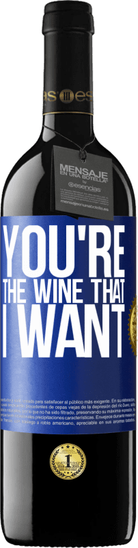 39,95 € Envoi gratuit | Vin rouge Édition RED MBE Réserve You're the wine that I want Étiquette Bleue. Étiquette personnalisable Réserve 12 Mois Récolte 2014 Tempranillo