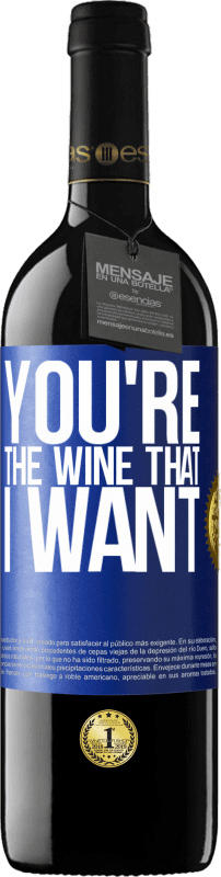 39,95 € | Vin rouge Édition RED MBE Réserve You're the wine that I want Étiquette Bleue. Étiquette personnalisable Réserve 12 Mois Récolte 2016 Tempranillo