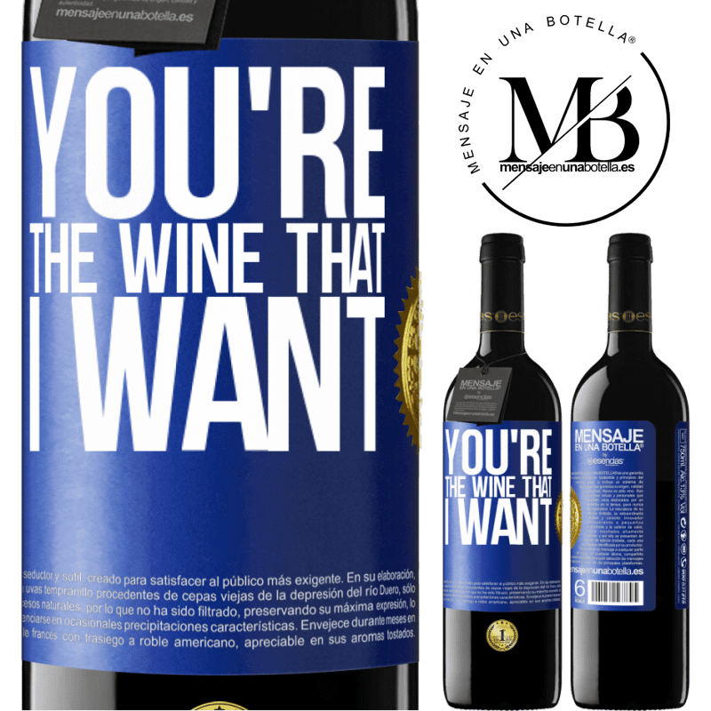 39,95 € Envío gratis | Vino Tinto Edición RED MBE Reserva You're the wine that I want Etiqueta Azul. Etiqueta personalizable Reserva 12 Meses Cosecha 2015 Tempranillo