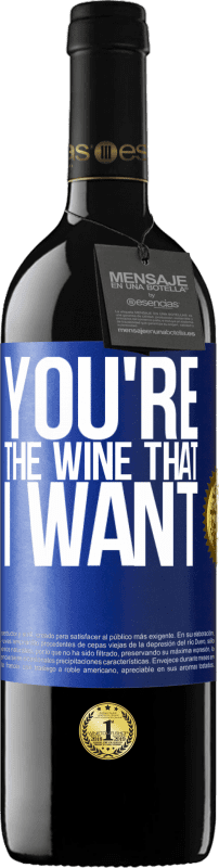 39,95 € | Vino rosso Edizione RED MBE Riserva You're the wine that I want Etichetta Blu. Etichetta personalizzabile Riserva 12 Mesi Raccogliere 2015 Tempranillo