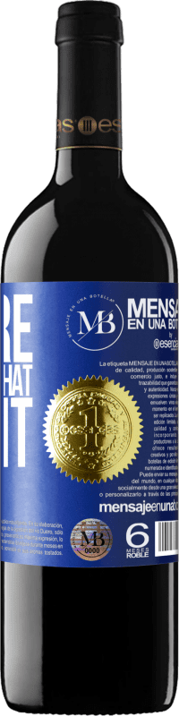 «You're the wine that I want» Edizione RED MBE Riserva