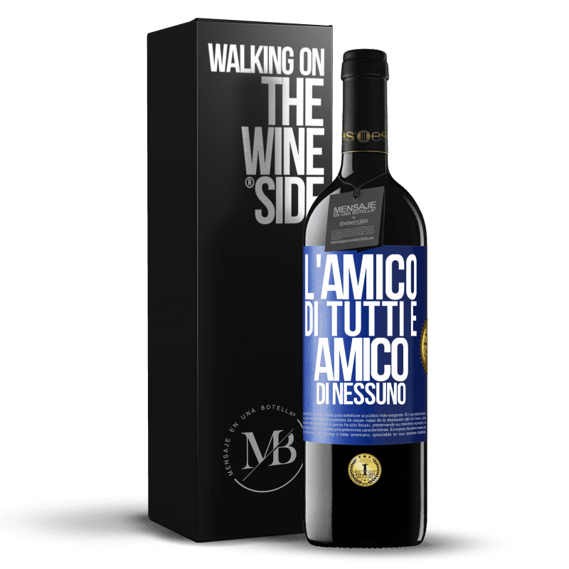 39,95 € Spedizione Gratuita | Vino rosso Edizione RED MBE Riserva L'amico di tutti è amico di nessuno Etichetta Blu. Etichetta personalizzabile Riserva 12 Mesi Raccogliere 2015 Tempranillo