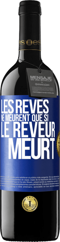 Envoi gratuit | Vin rouge Édition RED MBE Réserve Les rêves ne meurent que si le rêveur meurt Étiquette Bleue. Étiquette personnalisable Réserve 12 Mois Récolte 2014 Tempranillo