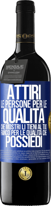 39,95 € Spedizione Gratuita | Vino rosso Edizione RED MBE Riserva Attiri le persone per le qualità che mostri. Li tieni al tuo fianco per le qualità che possiedi Etichetta Blu. Etichetta personalizzabile Riserva 12 Mesi Raccogliere 2016 Tempranillo