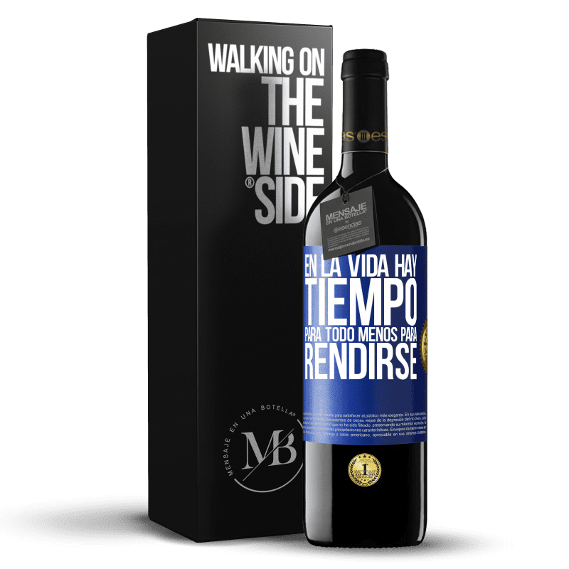39,95 € Envío gratis | Vino Tinto Edición RED MBE Reserva En la vida hay tiempo para todo menos para rendirse Etiqueta Azul. Etiqueta personalizable Reserva 12 Meses Cosecha 2016 Tempranillo