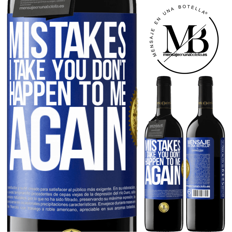 24,95 € Free Shipping | Red Wine RED Edition Crianza 6 Months Mistakes I take you don't happen to me again Blue Label. Customizable label Aging in oak barrels 6 Months Harvest 2019 Tempranillo