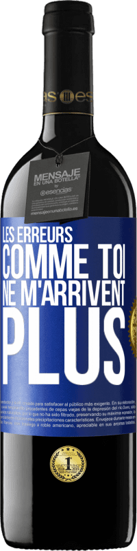 Envoi gratuit | Vin rouge Édition RED MBE Réserve Les erreurs comme toi, ne m'arrivent plus Étiquette Bleue. Étiquette personnalisable Réserve 12 Mois Récolte 2014 Tempranillo