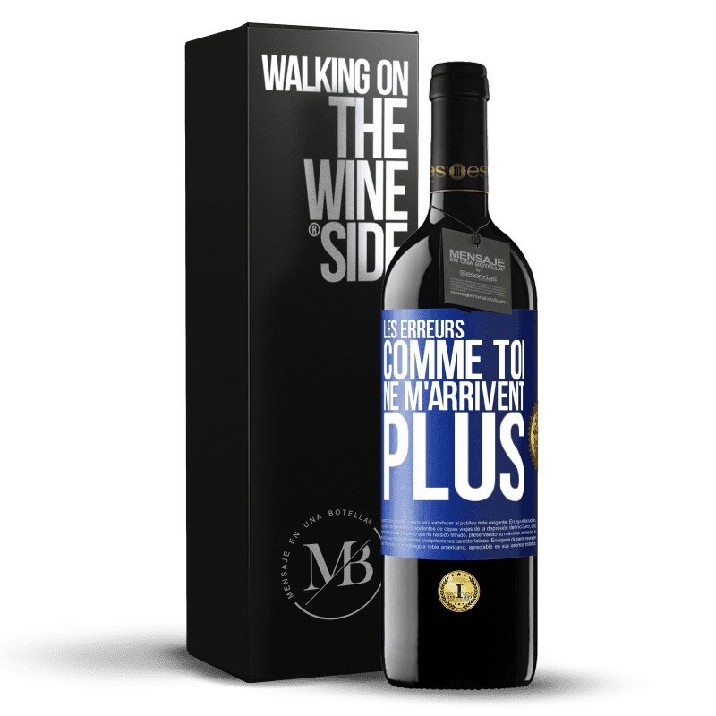 39,95 € Envoi gratuit | Vin rouge Édition RED MBE Réserve Les erreurs comme toi, ne m'arrivent plus Étiquette Bleue. Étiquette personnalisable Réserve 12 Mois Récolte 2015 Tempranillo