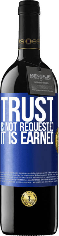 39,95 € Free Shipping | Red Wine RED Edition MBE Reserve Trust is not requested, it is earned Blue Label. Customizable label Reserve 12 Months Harvest 2016 Tempranillo