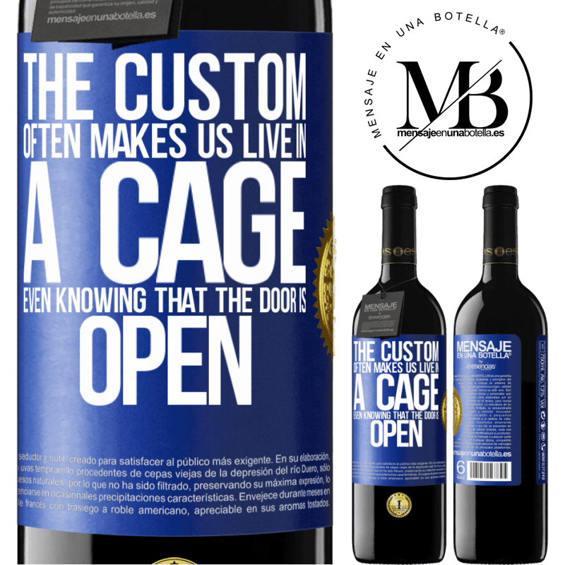 24,95 € Free Shipping | Red Wine RED Edition Crianza 6 Months The custom often makes us live in a cage even knowing that the door is open Blue Label. Customizable label Aging in oak barrels 6 Months Harvest 2019 Tempranillo