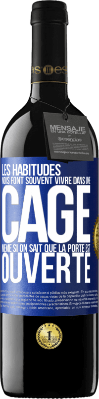 «Les habitudes nous font souvent vivre dans une cage même si on sait que la porte est ouverte» Édition RED MBE Réserve