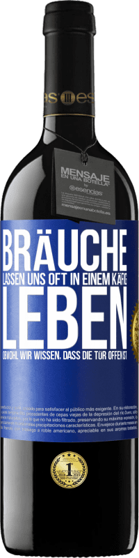 Kostenloser Versand | Rotwein RED Ausgabe MBE Reserve Bräuche lassen uns oft in einem Käfig leben, obwohl wir wissen, dass die Tür offen ist Blaue Markierung. Anpassbares Etikett Reserve 12 Monate Ernte 2014 Tempranillo