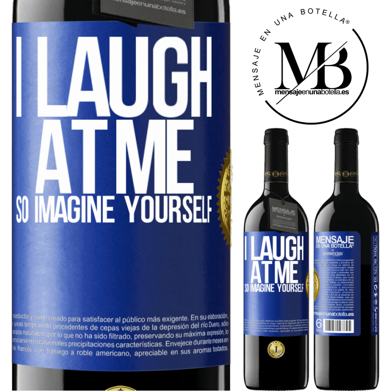 24,95 € Free Shipping | Red Wine RED Edition Crianza 6 Months I laugh at me, so imagine yourself Blue Label. Customizable label Aging in oak barrels 6 Months Harvest 2019 Tempranillo