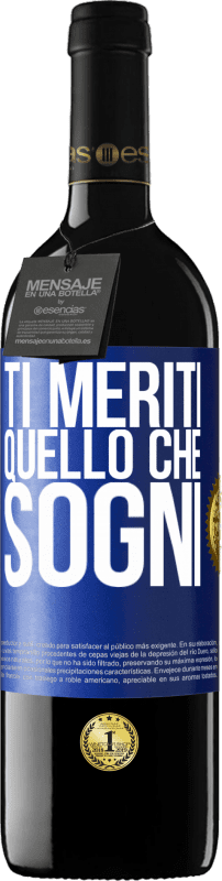 39,95 € | Vino rosso Edizione RED MBE Riserva Ti meriti quello che sogni Etichetta Blu. Etichetta personalizzabile Riserva 12 Mesi Raccogliere 2015 Tempranillo