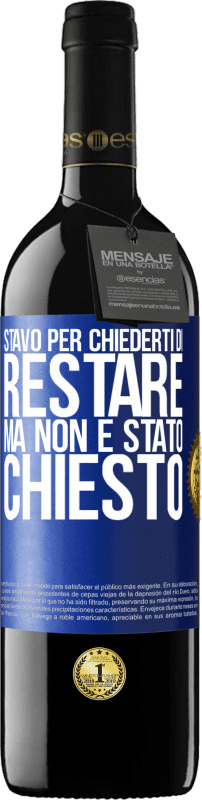39,95 € Spedizione Gratuita | Vino rosso Edizione RED MBE Riserva Stavo per chiederti di restare, ma non è stato chiesto Etichetta Blu. Etichetta personalizzabile Riserva 12 Mesi Raccogliere 2016 Tempranillo