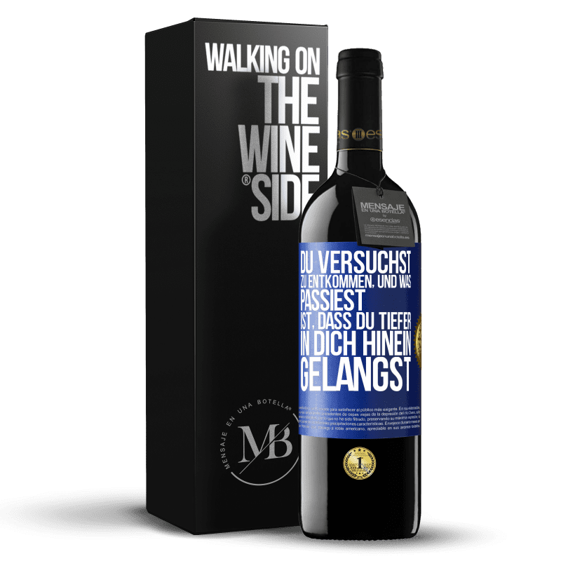 39,95 € Kostenloser Versand | Rotwein RED Ausgabe MBE Reserve Du versuchst, zu entkommen, und was passiest, ist, dass du tiefer in dich hinein gelangst Blaue Markierung. Anpassbares Etikett Reserve 12 Monate Ernte 2016 Tempranillo