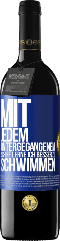 39,95 € Kostenloser Versand | Rotwein RED Ausgabe MBE Reserve Mit jedem untergegangenem Schiff lerne ich besser zu schwimmen Blaue Markierung. Anpassbares Etikett Reserve 12 Monate Ernte 2016 Tempranillo