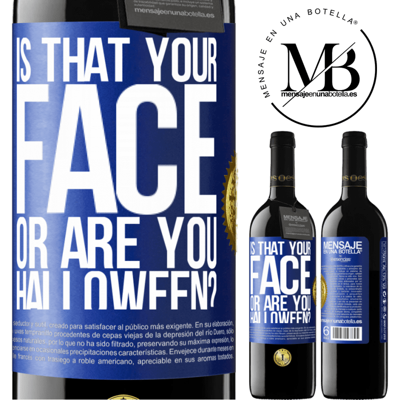 24,95 € Free Shipping | Red Wine RED Edition Crianza 6 Months is that your face or are you Halloween? Blue Label. Customizable label Aging in oak barrels 6 Months Harvest 2019 Tempranillo