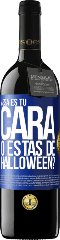 «¿Esa es tu cara o estás de Halloween?» Edición RED MBE Reserva