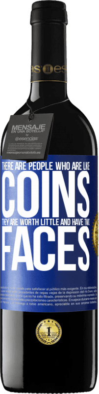 39,95 € 免费送货 | 红酒 RED版 MBE 预订 有人像硬币。他们一文不值，有两张脸 蓝色标签. 可自定义的标签 预订 12 个月 收成 2016 Tempranillo
