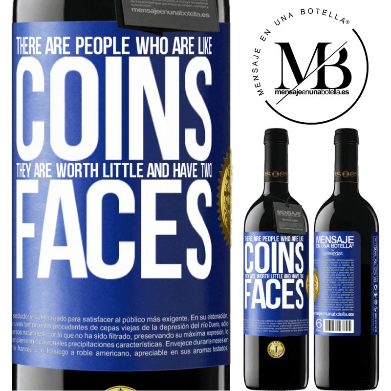 24,95 € Free Shipping | Red Wine RED Edition Crianza 6 Months There are people who are like coins. They are worth little and have two faces Blue Label. Customizable label Aging in oak barrels 6 Months Harvest 2019 Tempranillo