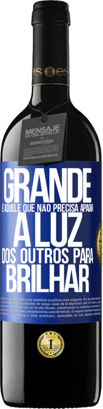 Envio grátis | Vinho tinto Edição RED MBE Reserva Grande é aquele que não precisa apagar a luz dos outros para brilhar Etiqueta Azul. Etiqueta personalizável Reserva 12 Meses Colheita 2014 Tempranillo