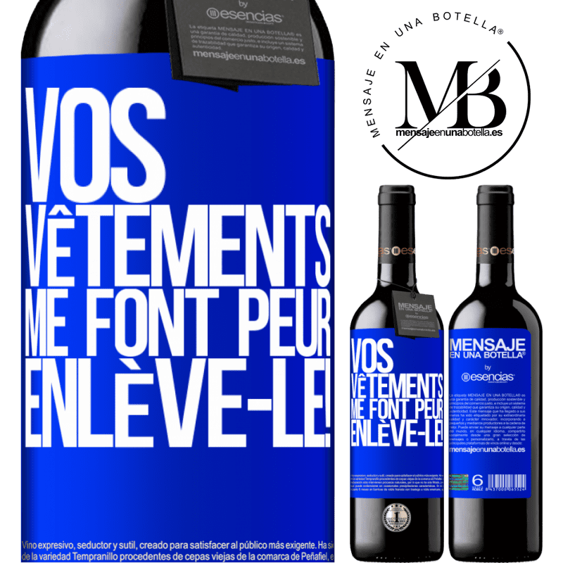 «Tes vêtements me font peur. Enlève-les!» Édition RED MBE Réserve