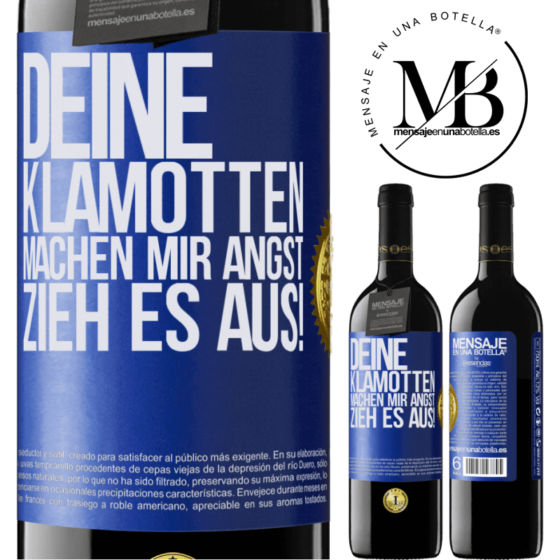 39,95 € Kostenloser Versand | Rotwein RED Ausgabe MBE Reserve Deine Klamotten machen mir Angst. Zieh sie aus! Blaue Markierung. Anpassbares Etikett Reserve 12 Monate Ernte 2015 Tempranillo