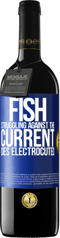 «Fish struggling against the current, dies electrocuted» RED Edition MBE Reserve