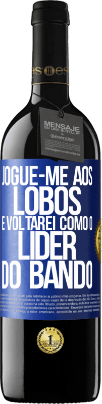 «jogue-me aos lobos e voltarei como o líder do bando» Edição RED MBE Reserva