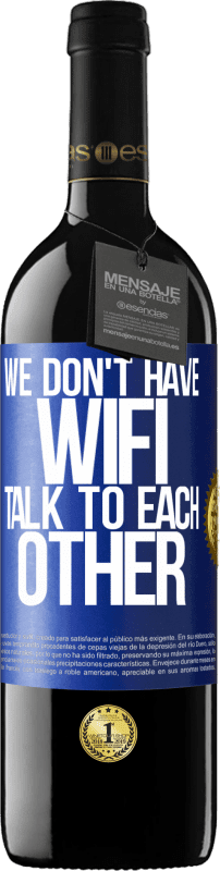 «We don't have WiFi, talk to each other» RED Edition MBE Reserve